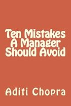 Click to Download Free Kindle Book -> Ten Mistakes A Manager Should Avoid