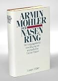 Der Nasenring: Die Vergangenheitsbew&auml;ltigung vor und nach dem Fall der Mauer - Armin Mohler