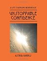 Unstoppable Confidence: A Life-Changing Workbook