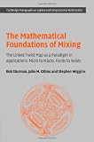The Mathematical Foundations of Mixing: The Linked Twist Map as a Paradigm in Applications: Micro to Macro, Fluids to Solids (Cambridge Monographs on Applied and Computational Mathematics)