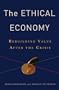The Ethical Economy: Rebuilding Value After the Crisis