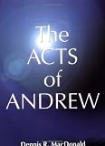 Acts Of Andrew: Early Christian Apocrypha