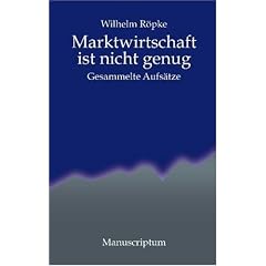Marktwirtschaft ist nicht genug: Gesammelte Aufs�tze