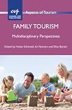 Family Tourism: Multidisciplinary Perspectives (Aspects of Tourism)