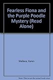 Fearless Fiona and the purple poodle mystery