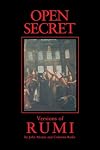 Open Secret: Versions of Rumi