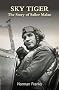 Sky Tiger: The Story of Sailor Malan
