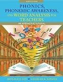 Phonics, Phonemic Awareness, and Word Analysis for Teachers: An Interactive Tutorial