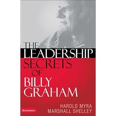 Leadership Secrets of Billy Graham Leadership Secrets of Billy Graham
