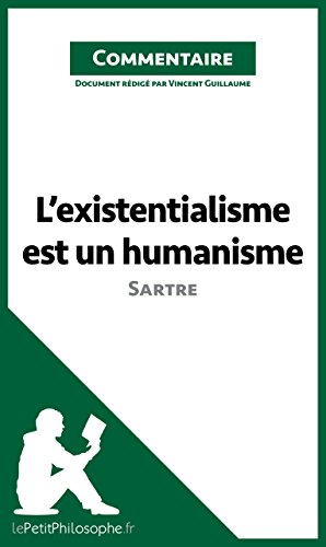 L'existentialisme est un humanisme de Sartre (Commentaire): Comprendre la philosophie avec lePetitPhilosophe.fr (French Edition)