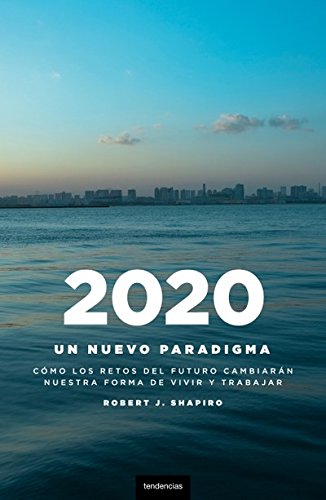 2020: un nuevo paradigma (Tendencias) (Spanish Edition)