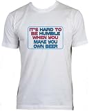 It's hard to be humble when you make your own Beer Adult Male (Men's Fit) Super Soft T-Shirt WHITE LARGE