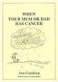 When your Mum or Dad has cancer