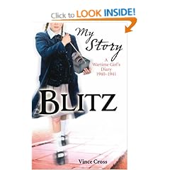 Blitz - a Wartime Girl's Diary 1940 - 1941 (My Story)