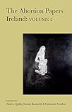 The abortion papers, Ireland. Volume 2