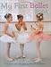 My First Ballet Book