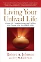 Living Your Unlived Life: Coping with Unrealized Dreams and Fulfilling Your Purposein the Second Half of Life
