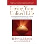 Living Your Unlived Life: Coping with Unrealized Dreams and Fulfilling Your Purpose in TheSecond Half of Life
