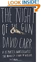 The Night of the Gun: A Reporter Investigates the Darkest Story of his Life--His Own