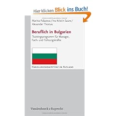 Beruflich in Bulgarien: Trainingsprogramm f�r Manager, Fach- und F�hrungskr�fte (Handlungskompetenz Im Ausland)