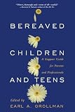 Bereaved Children and Teens: A Support Guide for Parents and Professionals