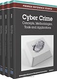 Cyber crime : concepts, methodologies, tools and applications