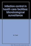 Infection control in health care facilities : microbiological surveillance