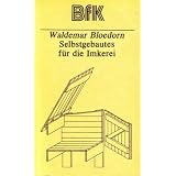 Selbstgebautes f�r die Imkereivon "Waldemar Bloedorn"