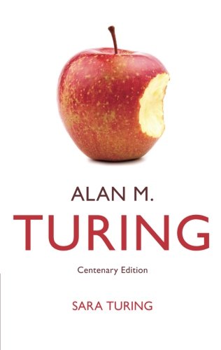 Alan M. Turing: Centenary Edition