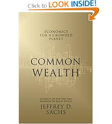 Common Wealth: Economics for a Crowded Planet: Jeffrey D. Sachs