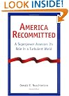 America Recommitted: A Superpower Assesses Its Role in a Turbulent World