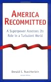 Buy : America Recommitted: A Superpower Assesses Its Role in a Turbulent World