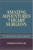 Amazing Adventures of a Heart Surgeon: The Artificial Heart: The Frontiers of Human Life (English and Spanish Edition)