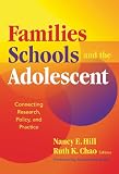 Families, schools, and the adolescent : connecting research, policy, and practice