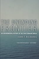 The Unending Frontier: An Environmental History of the Early Modern World (California World History Library)