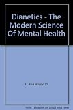 Dianetics : the modern science of mental health : a handbook of dianetics procedure