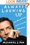 Always Looking Up: The Adventures of an Incurable Optimist