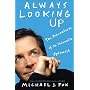 Always Looking Up: The Adventures of an Incurable Optimist