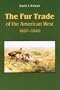 The Fur Trade of the American West: A Geographical Synthesis