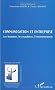 Communication et entreprise : Les hommes, les machines, l'environnement