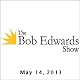 The Bob Edwards Show, George Black and Frank Deford, May 14, 2013