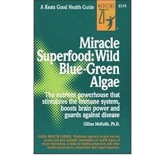 MIRACLE SUPERFOOD: WILD BLUE-GREEN ALGAE: THE NUTRIENT POWERHOUSE THAT STIMULATES THE IMMUNE SYSTEM, BOOSTS BRAIN POWER AND GUARDS AGAINST DISEASE [Miracle Superfood: Wild Blue-Green Algae: The Nutrient Powerhouse That Stimulates the Immune System, Boosts Brain Power and Guards Against Disease ] BY McKeith, Gillian(Author)Paperback 01-Jan-1998