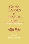 On the Causes of Fever (1839): On the Causes and Mode of Propagation of the Common Continued Fevers of Great Britain and Ireland (Supplement to the Bulletin of the History of Medicine)