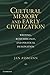 Cultural Memory and Early Civilization: Writing, Remembrance, and Political Imagination