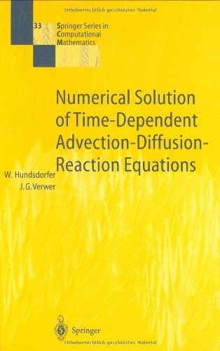 Numerical Solution of Time-Dependent Advection-Diffusion-Reaction Equations (Springer Series in Computational Mathematics)