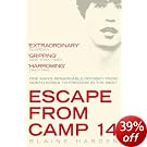 Escape from Camp 14: One man's remarkable odyssey from North Korea to freedom in the West Escape from Camp 14: One man's remarkable odyssey from North Korea to freedom in the West