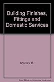 Building finishes, fittings and domestic services