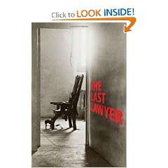 The Last Lawyer: The Fight to Save Death Row Inmates The Last Lawyer: The Fight to Save Death Row Inmates