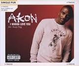 I Wanna Love You (2-Track) - Akon Feat.Snoop Dogg