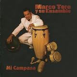 Marco Toro Y Su Ensamble Mi Campana